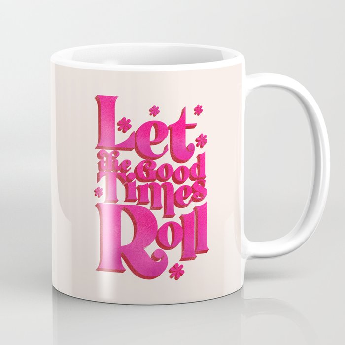 Let The Good Times Roll  - Retro Type in Pink Coffee Mug Gallery Image 1