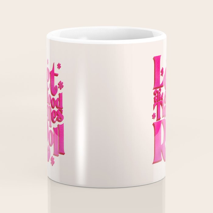 Let The Good Times Roll  - Retro Type in Pink Coffee Mug Gallery Image 4