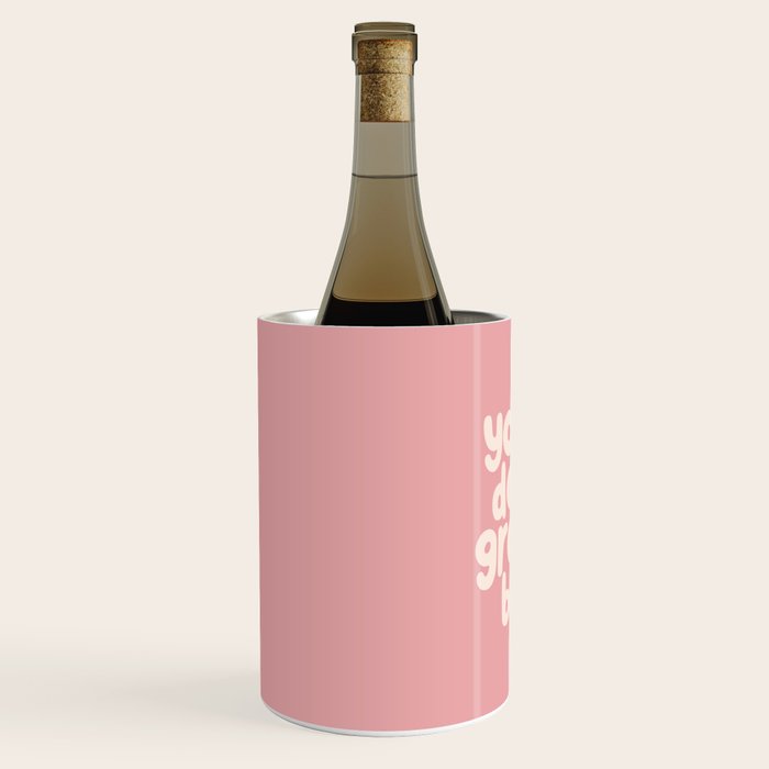 Youâre Doing Great Bitch Wine Chiller Gallery Image 2