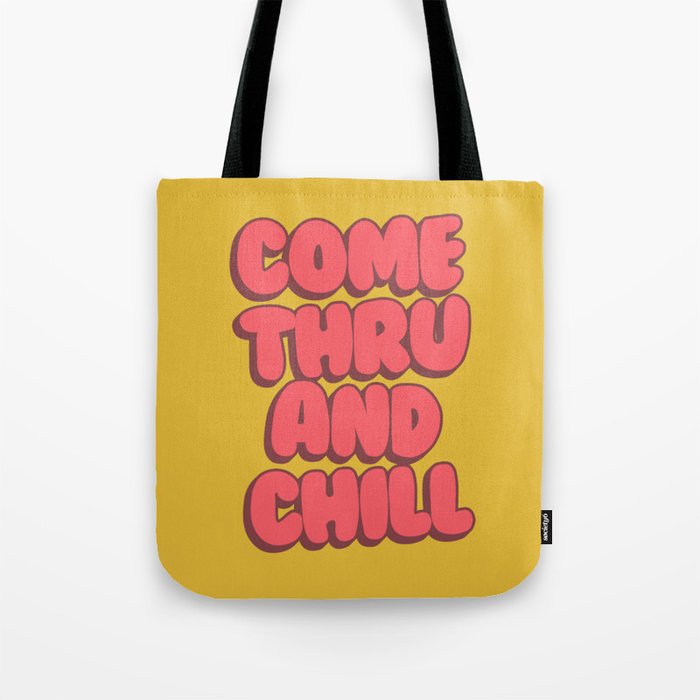 Come Thru And Chill Tote Bag Gallery Image 1