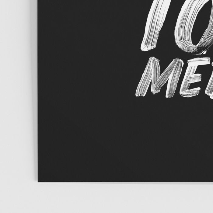 You Did Not Wake Up Today To Be Mediocre black and white monochrome typography poster design Poster Gallery Image 3