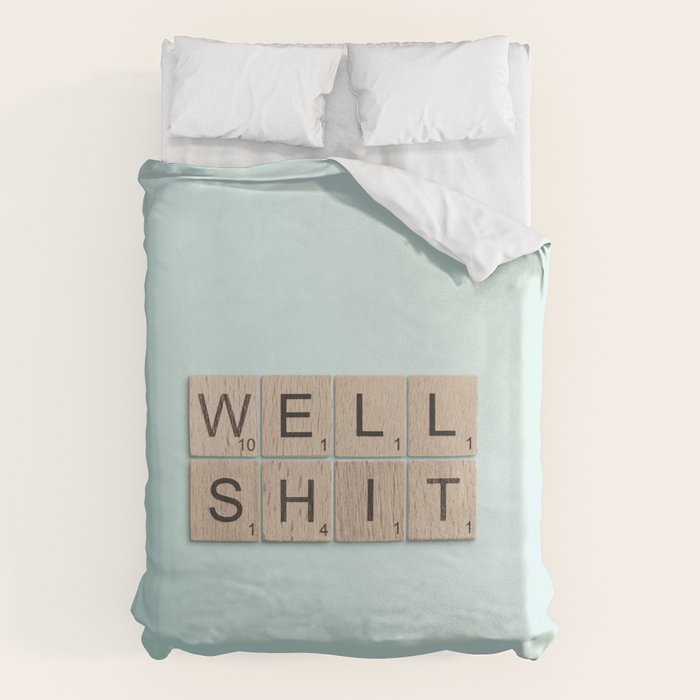 Well Shit Duvet Cover