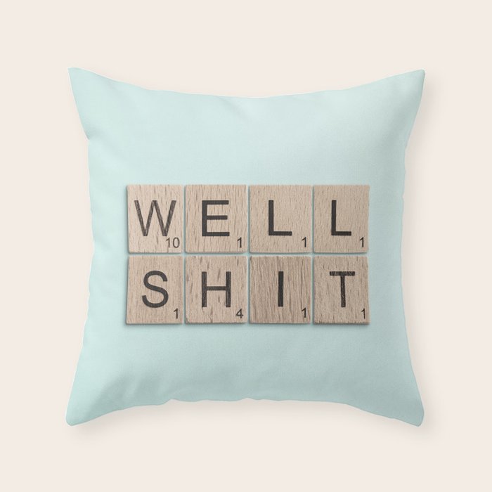 Well Shit Throw Pillow Gallery Image 1