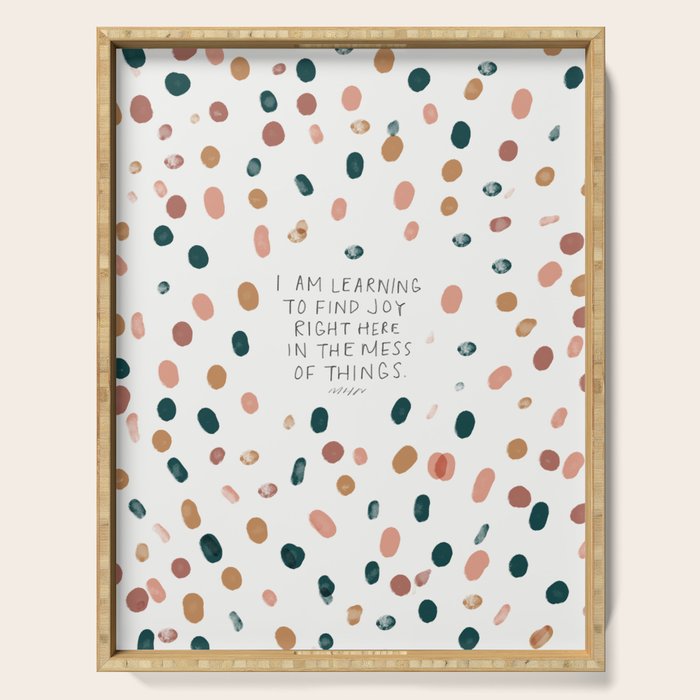Joy in The Mess Of Things | Polka Dot Design Serving Tray Gallery Image 1