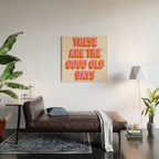 These Are The Good Old Days (Pink Orange) Wood Wall Art Gallery Image 2