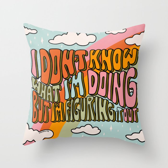Don't Know What I'm Doing Throw Pillow Gallery Image 6