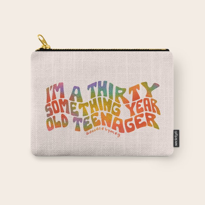 Thirty Something Year Old Teenager Carry All Pouch Gallery Image 1