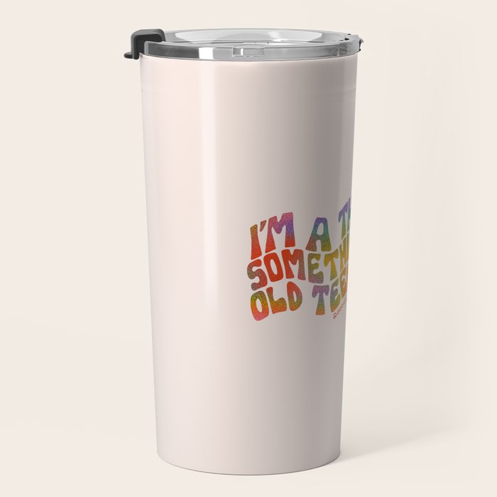 Thirty Something Year Old Teenager Travel Mug Gallery Image 3