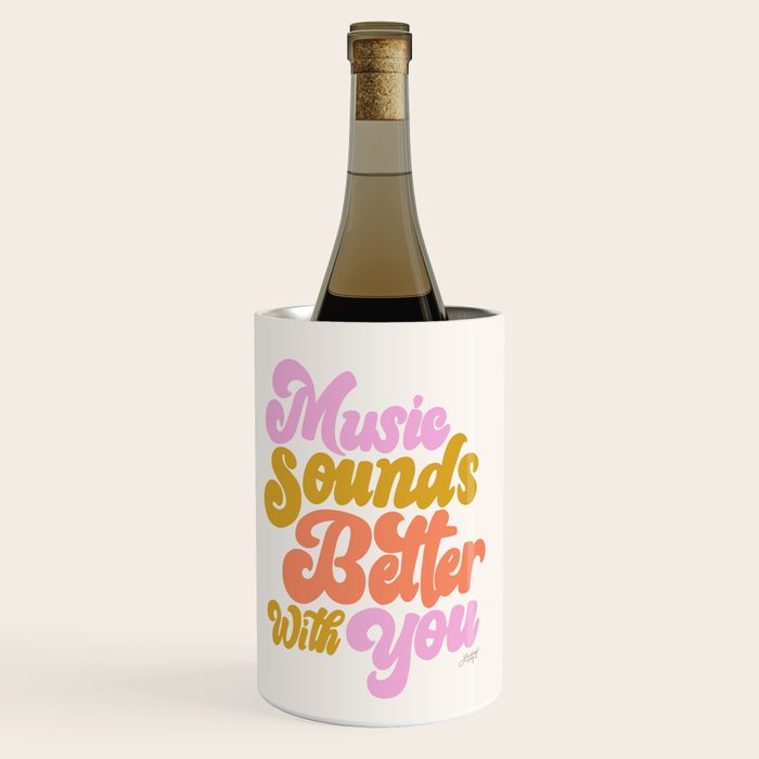 Music Sounds Better With You Wine Chiller Gallery Image 1