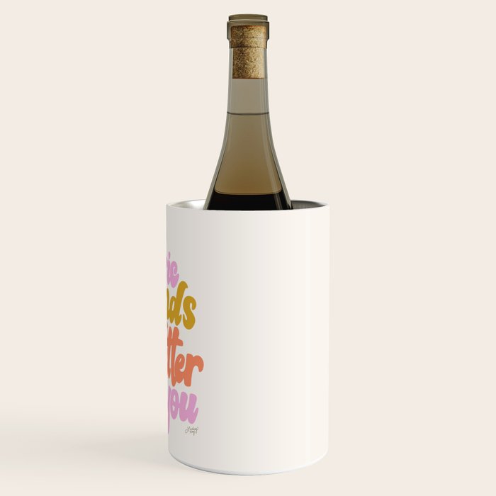 Music Sounds Better With You Wine Chiller Gallery Image 3