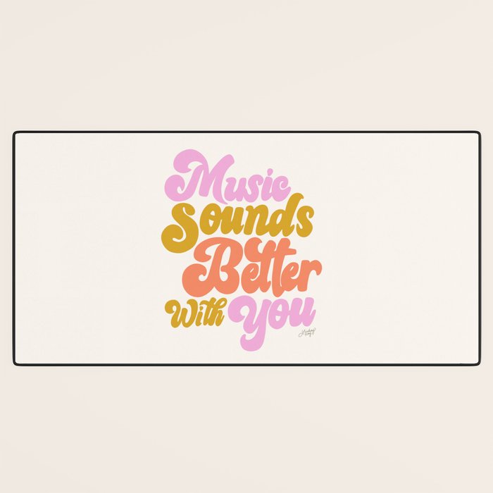 Music Sounds Better With You Desk Mat Gallery Image 3