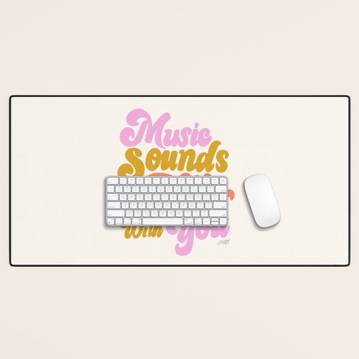 Music Sounds Better With You Desk Mat Gallery Image 1