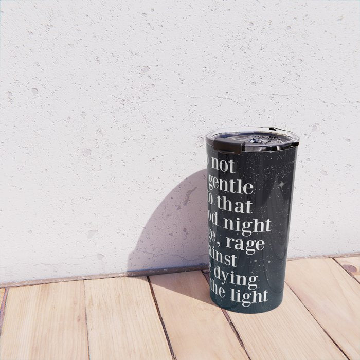 Do not  go gentle  into that  good night rage, rage against the dying of the light Travel Mug Gallery Image 4