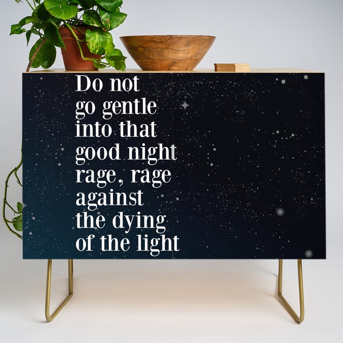 Do not  go gentle  into that  good night rage, rage against the dying of the light Credenza Gallery Image 1