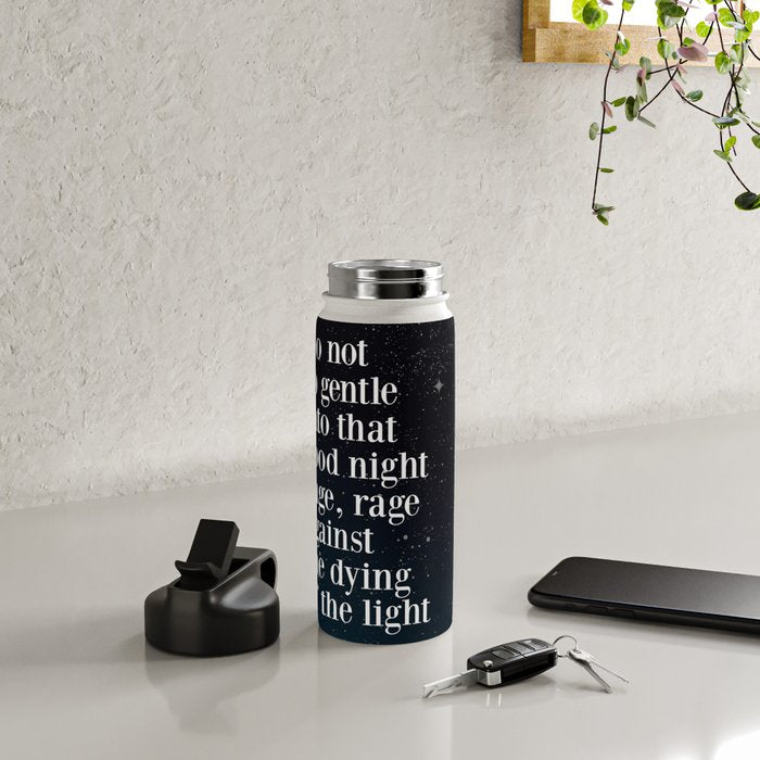 Do not  go gentle  into that  good night rage, rage against the dying of the light Water Bottle Gallery Image 4