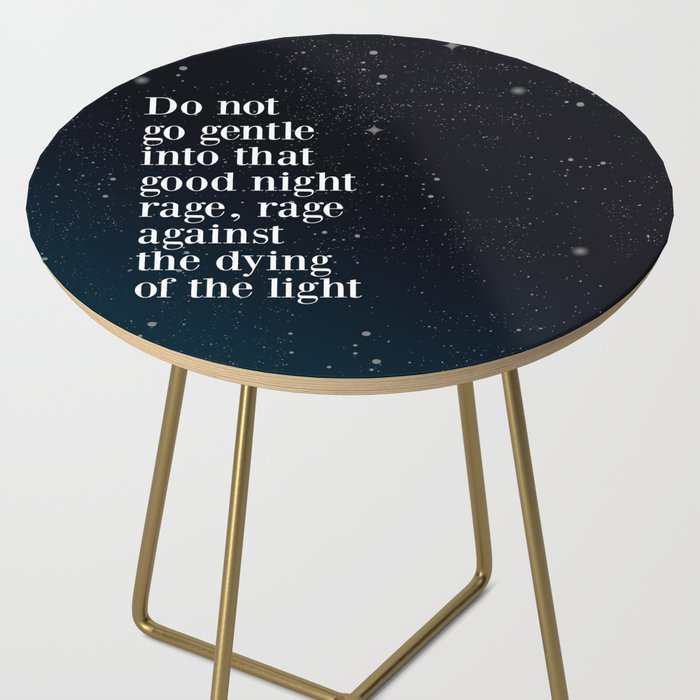 Do not  go gentle  into that  good night rage, rage against the dying of the light Side Table Gallery Image 2