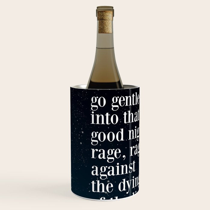 Do not  go gentle  into that  good night rage, rage against the dying of the light Wine Chiller Gallery Image 2