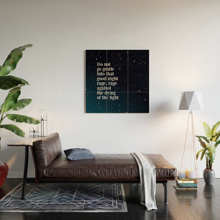 Do not  go gentle  into that  good night rage, rage against the dying of the light Wood Wall Art Gallery Image 2