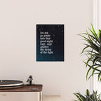 Do not  go gentle  into that  good night rage, rage against the dying of the light Poster Gallery Image 2