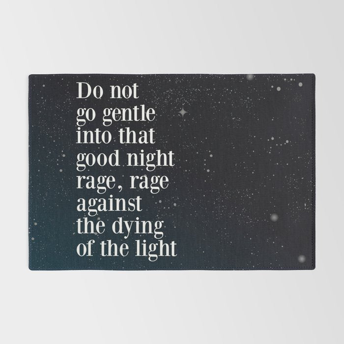 Do not  go gentle  into that  good night rage, rage against the dying of the light Rug Gallery Image 2