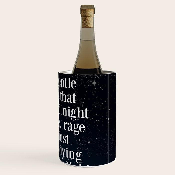 Do not  go gentle  into that  good night rage, rage against the dying of the light Wine Chiller Gallery Image 1