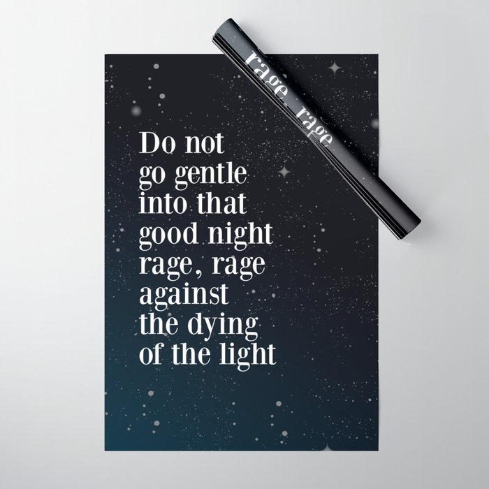 Do not  go gentle  into that  good night rage, rage against the dying of the light Wrapping Paper Gallery Image 1