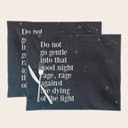 Do not  go gentle  into that  good night rage, rage against the dying of the light Placemat Gallery Image 1