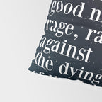 Do not  go gentle  into that  good night rage, rage against the dying of the light Pillow Sham Gallery Image 4