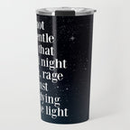 Do not  go gentle  into that  good night rage, rage against the dying of the light Travel Mug Gallery Image 1