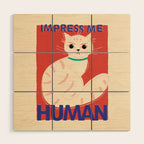 Impress Me Human Vintage Cat, Retro Illustration Wood Wall Art Gallery Image 1