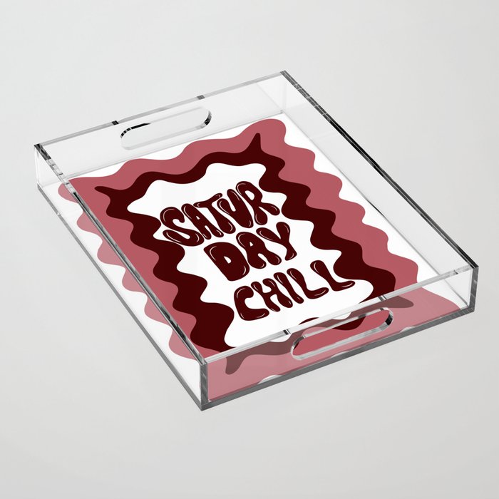 Saturday-Chill Acrylic Tray Gallery Image 1