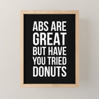 Abs Are Great But Have You Tried Donuts (Black) Mini Art Print Gallery Image 1