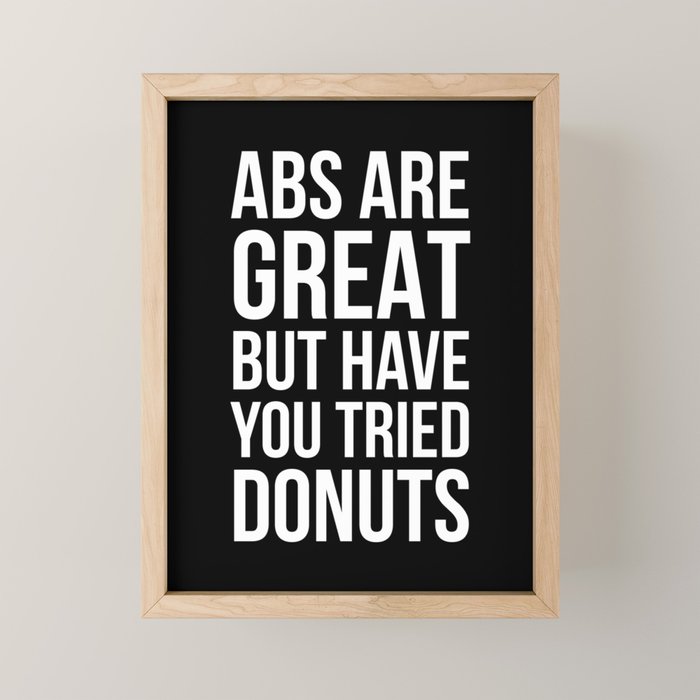 Abs Are Great But Have You Tried Donuts (Black) Mini Art Print Gallery Image 1