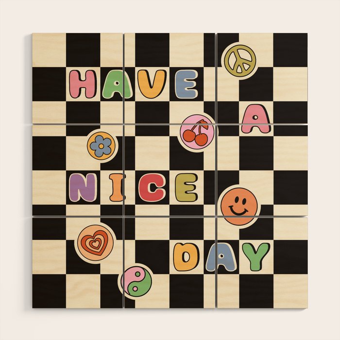 Have A Nice Day. Y2k Stickers, Black & White Checker Wood Wall Art Gallery Image 1
