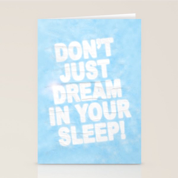 Don't Just Dream In Your Sleep Stationery Card Gallery Image 1