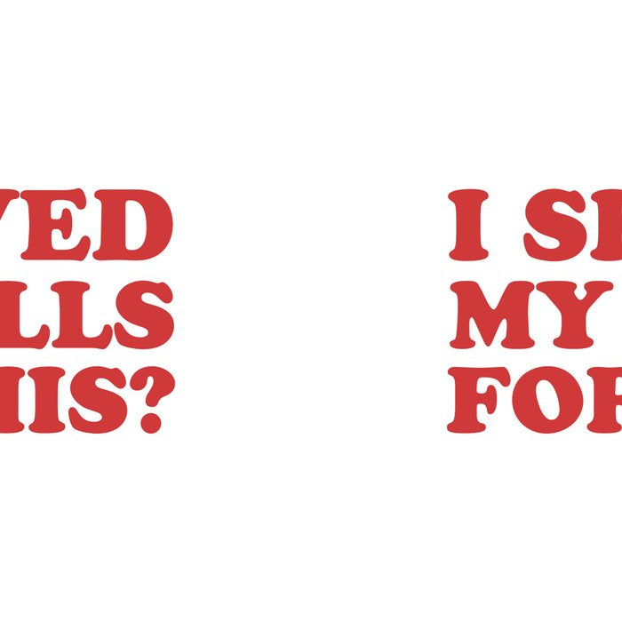 I Shaved My Balls For This, Funny Humor Offensive Quote Coffee Mug Gallery Image 2