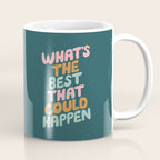 Whats the Best that Could Happen Coffee Mug Gallery Image 1