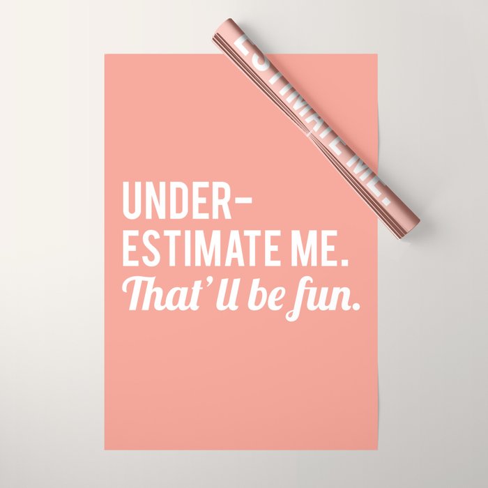 Underestimate Me. That'll Be Fun, Funny Quote Wrapping Paper Gallery Image 1