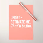 Underestimate Me. That'll Be Fun, Funny Quote Wrapping Paper Gallery Image 1