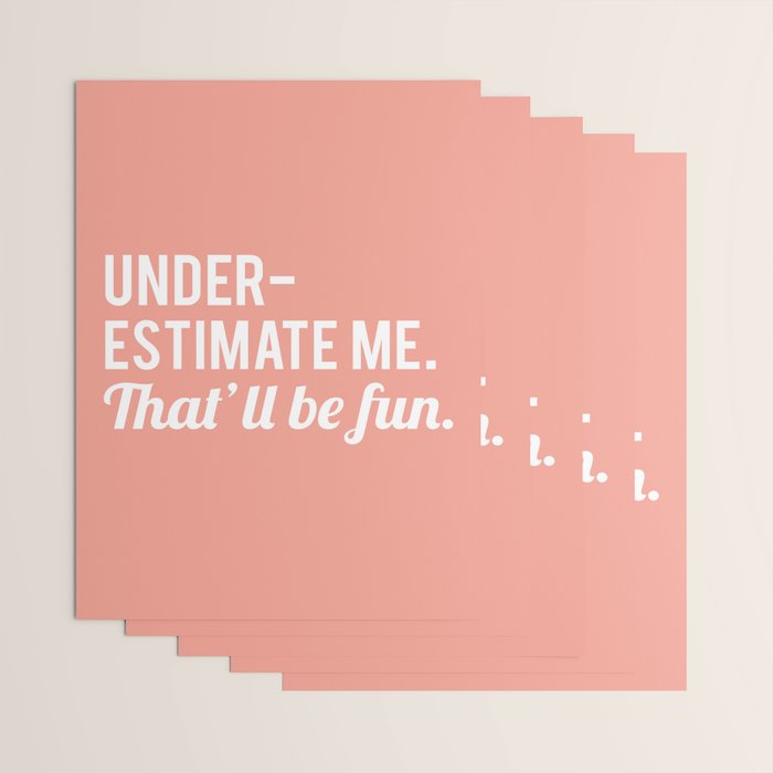 Underestimate Me. That'll Be Fun, Funny Quote Wrapping Paper Gallery Image 3