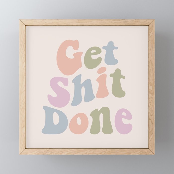 Get Shit Done Mini Art Print Gallery Image 1