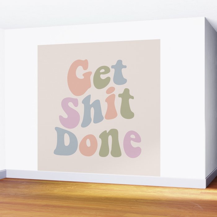Get Shit Done Wall Mural Gallery Image 2