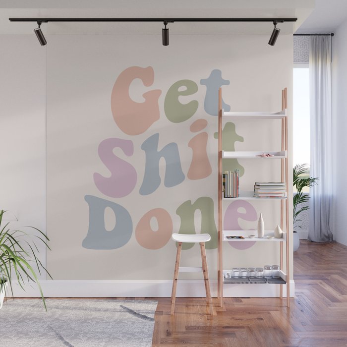 Get Shit Done Wall Mural Gallery Image 1