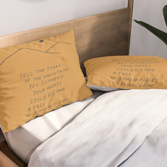 Tell The Story Of The Mountain You Climbed. Pillow Sham Gallery Image 2
