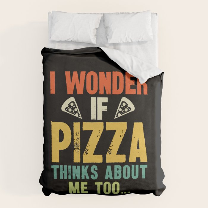 Funny I Wonder If Pizza Thinks About Me Too Duvet Cover Gallery Image 1