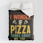 Funny I Wonder If Pizza Thinks About Me Too Comforter Gallery Image 6