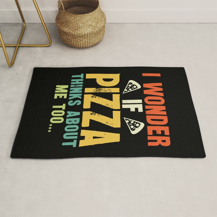 Funny I Wonder If Pizza Thinks About Me Too Rug Gallery Image 1
