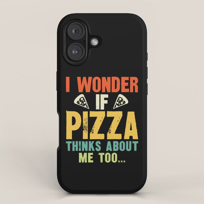 Funny I Wonder If Pizza Thinks About Me Too iPhone Case Gallery Image 1