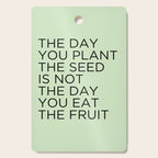 The day you plant the seed is not the day you eat the fruit Cutting Board Gallery Image 1