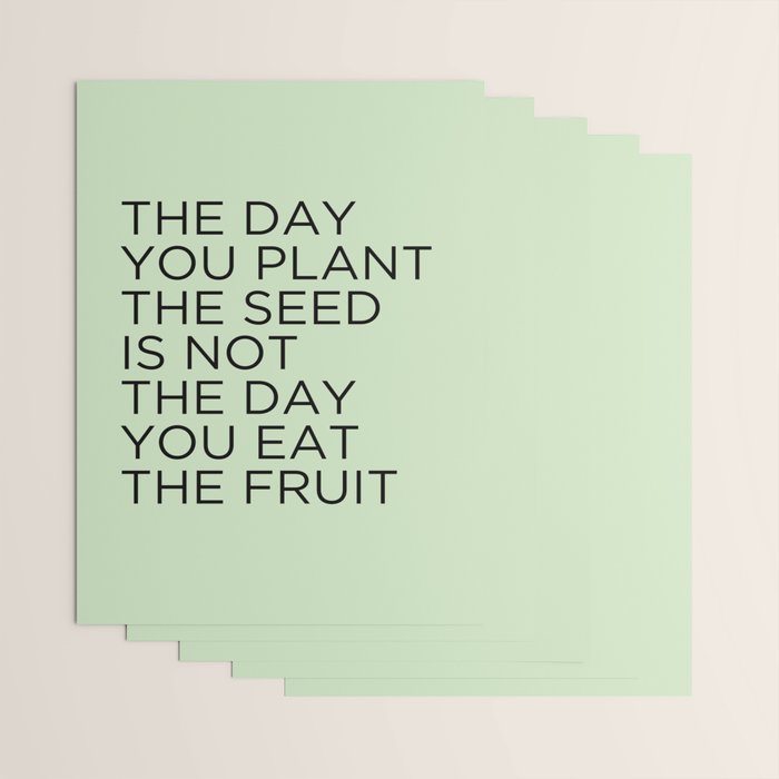The day you plant the seed is not the day you eat the fruit Wrapping Paper Gallery Image 3
